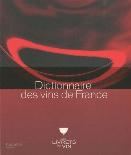 Livrenpoche Dictionnaire Des Vins De France Collectif Livre