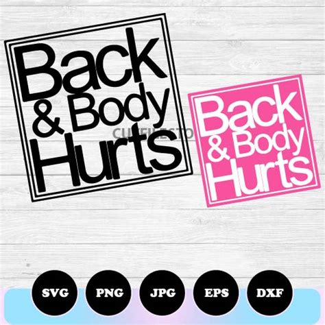 Back And Body Hurts Svg Cut File For Cricut Cutfilestock