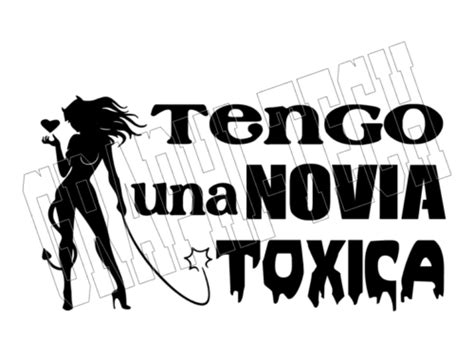 TENGO UNA NOVIA TOXICA CALCOMANIA STICKER DECAL DE VINILO NEGRO 9 EBay