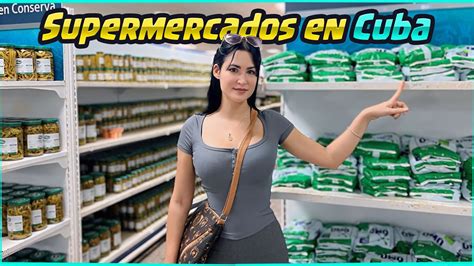 As Son Los Supermercados En Cuba Qu Hay Anabella Ui Youtube