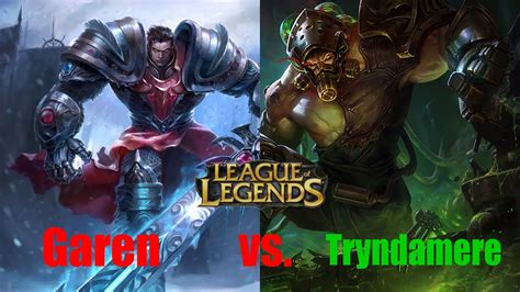 Next Round Garen Vs Tryndamere Patch League Of Legends Youtube