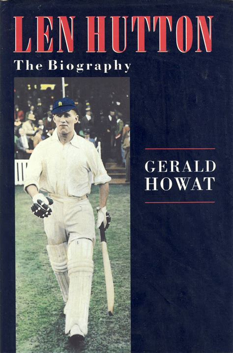 Len Hutton The Biography Cricket Biography And Memoir