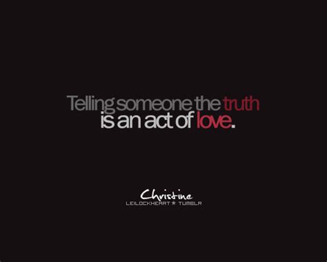 Tell Me The Truth Quotes Quotesgram