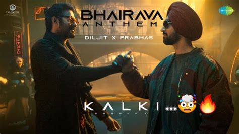 Bhairava Anthem Kalki 2989 AD Diljit Dosanjh Prabhas Santosh