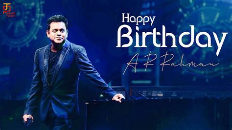 Happy Birthday A R Rahman A R Rahman Birthday Special Ar53