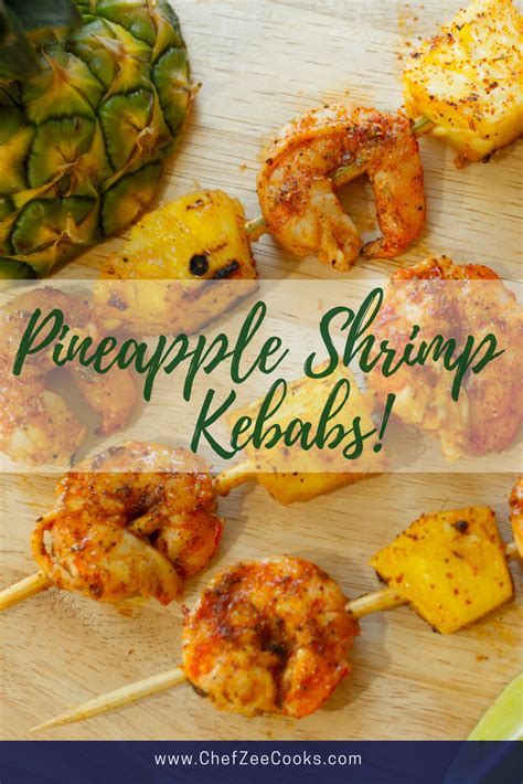 Shrimp Pineapple Kebabs Chef Zee Cooks