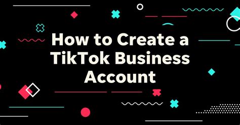 How To Create A Tiktok Account For Your Business Why Its Important