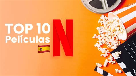 Cuál Es La Película Más Vista En Netflix España Hoy Ndm Noticias Del