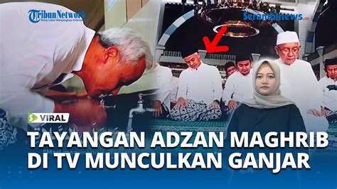 Bacapres Ganjar Muncul Dalam Tayangan Adzan Maghrib Di Televisi