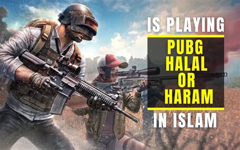 Is Playing Pubg Halal Or Haram In Islam Quran Fatwa Reference