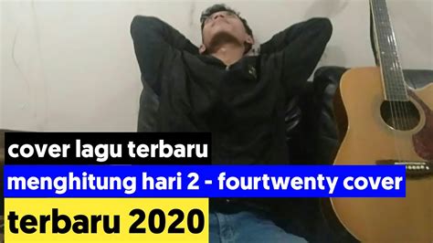 Anda Menghitung Hari Fourtwenty Cover Lagu Terbaru Youtube