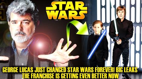 George Lucas Just Changed Star Wars Forever This Improves Everything