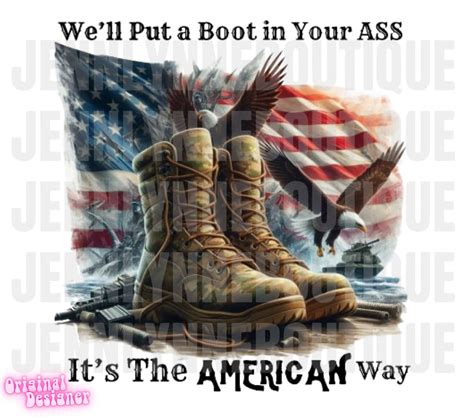We Ll Put A Boot In Your Ass It S The American Way PNG Camo Military Eagle Country Music
