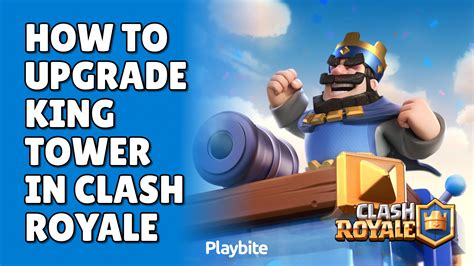 How To Upgrade King Tower In Clash Royale Playbite