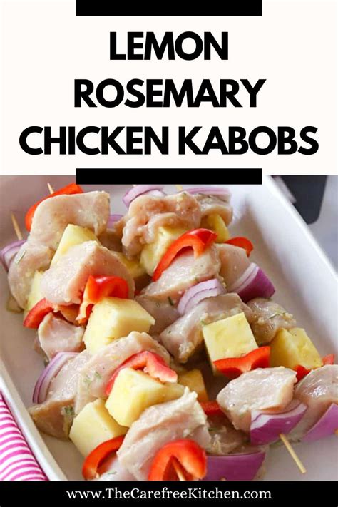 Lemon Rosemary Grilled Chicken Kabobs Recipe The Carefree Kitchen