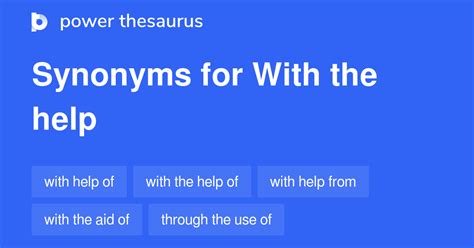 With The Help synonyms - 55 Words and Phrases for With The Help