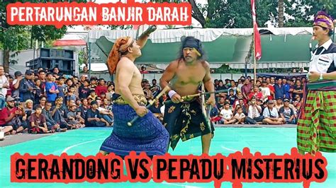 Pertarungan Super Gerandong Vs Pepadu Misterius Pertarungan Sengit