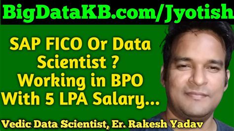 SAP FICO Or Data Scientist Working In BPO With 5 LPA Salary Vedic