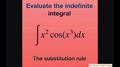 Evaluate The Integral X2 Cosx3 Dx Using The Substitution Method Youtube