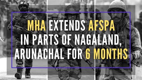 Ministry Of Home Affairs Extends Afspa In Nagaland And Arunachal Pradesh