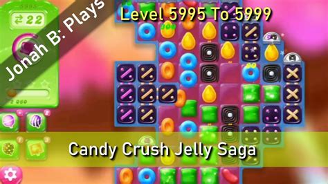 Candy Crush Jelly Saga Level 5995 To 5999 Youtube