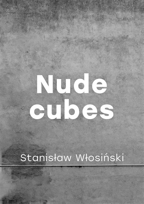 Nude cubes Stanisław Włosiński wip by Stanisław Włosiński Issuu