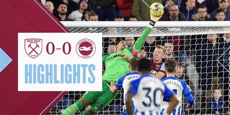 Extended Highlights West Ham United 0 0 Brighton And Hove Albion West