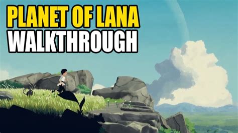 Planet Of Lana Full Walkthrough Part Youtube