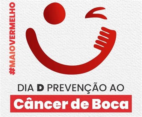 Dia D De Prevenção Ao Câncer De Boca Será Neste Sábado 27