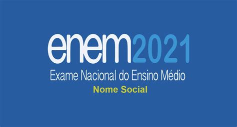 Enem Candidatos Podem Solicitar Uso Do Nome Social