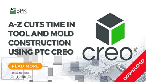 A Z Cuts Time In Tool And Mold Construction Using Ptc Creo Spk And