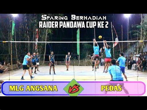 Mlg Angsana Vs Pedas Sparing Berhadiah Raider Pandawa Cup Ke