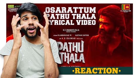 Pathu Thala Osarattum Pathu Thala Lyrical Video REACTION