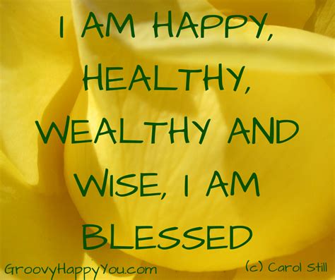 I Am Happy Healthy Wealthy Wise I Am Blessed Groovy Happy You