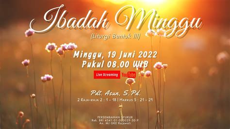 Live Streaming Ibadah Minggu Liturgi Bentuk III 19 Juni 2022 Pukul 08