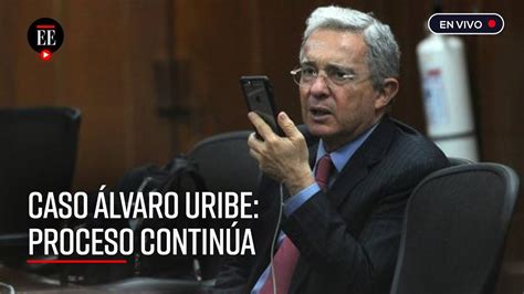 Caso Álvaro Uribe Fiscalía Continúa Con Su Solicitud De Preclusión El Espectador Youtube