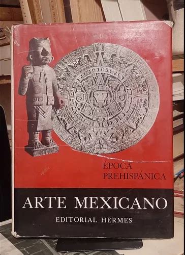 Libro Arte Mexicano Editorial Hermes Poca Prehisp Nica Mercadolibre