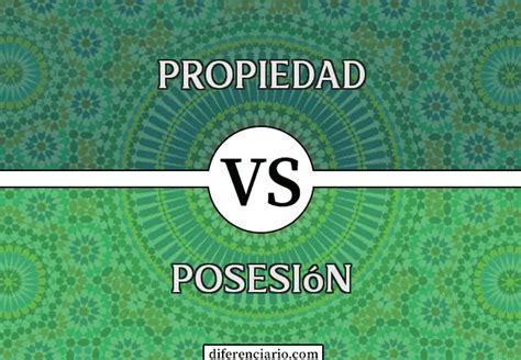 Diferencia Entre Propiedad Y Posesi N