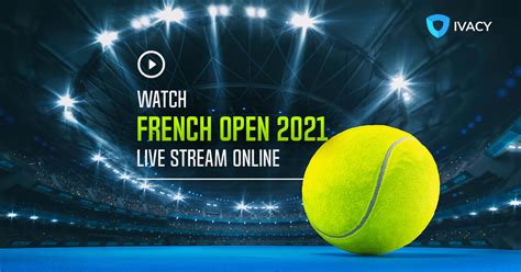 Watch French Open 2021 Live Stream Online