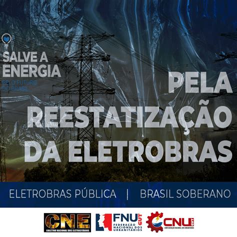 A Necess Ria Reestatiza O Da Eletrobras Fnu