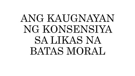 ANG KAUGNAYAN NG KONSENSIYA SA LIKAS NA BATAS Autosaved Pptx