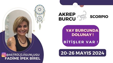 AKREP BURCU 20 26 MAYIS 2024 HAFTALIK BURÇ YORUMLARI YouTube