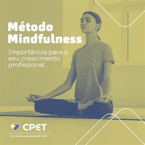 O M Todo Mindfulness No Trabalho Cresceu Em Popularidade E Muitas