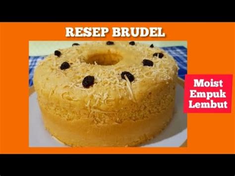 RESEP BRUDEL KEJU LEMBUT Tetap Moist Empuk Dan Lembut Sampai Beberapa