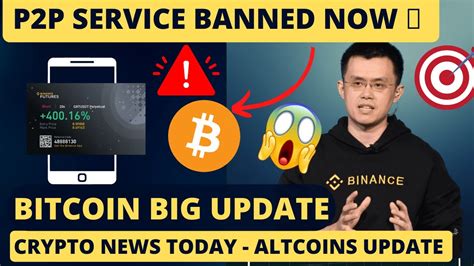 P2p Service Banned Now‼️ Crypto Tax 7 Crypto News Today Binance Bitcoin Price Update