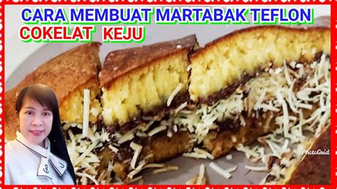 RESEP TRIK DAN TIPS CARA MEMBUAT MARTABAK TEFLON ORIGINAL COKLAT KEJU