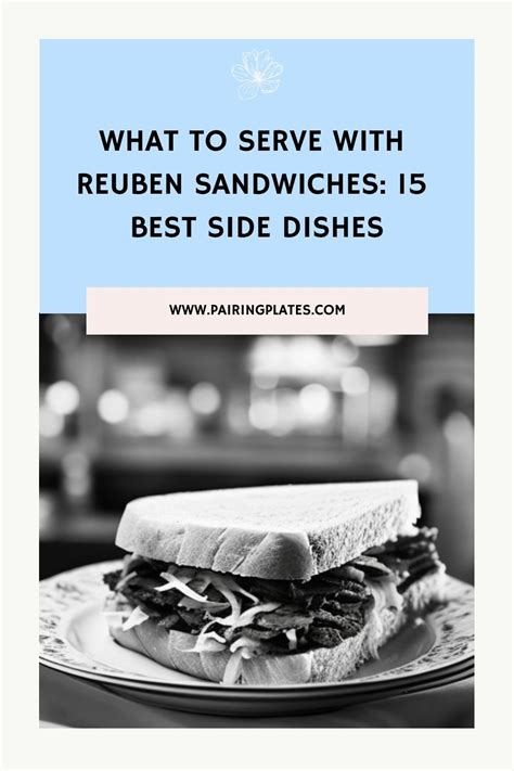 What To Serve With Reuben Sandwiches 15 Best Side Dishes Em 2024