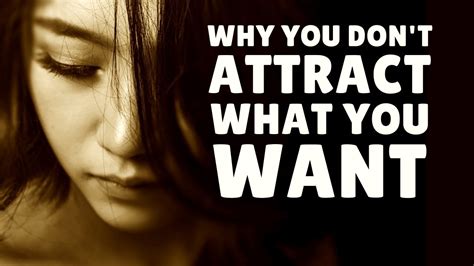 Why You Don T Attract What You Want Law Of Attraction Principles