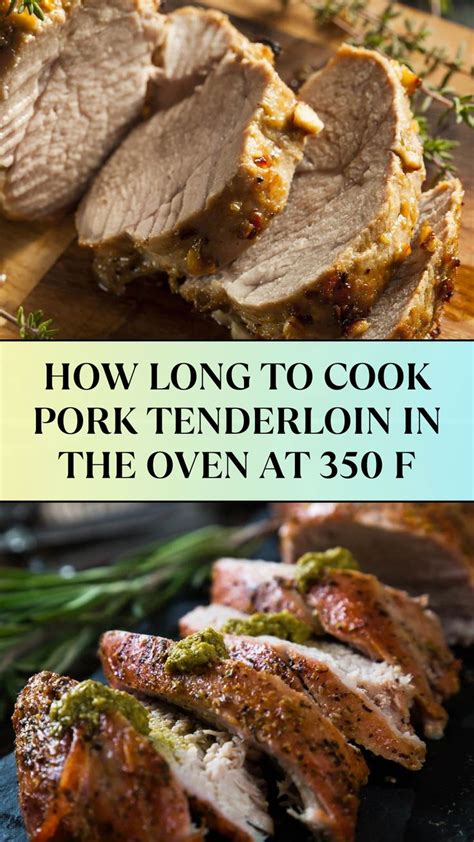 How Long To Cook Pork Tenderloin In The Oven At 350 F Recipe In 2024