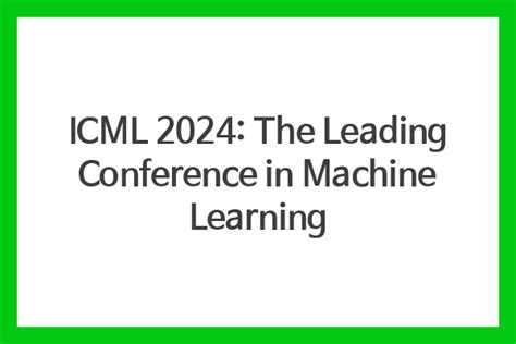 ICML 2024 The Leading Conference In Machine Learning Health